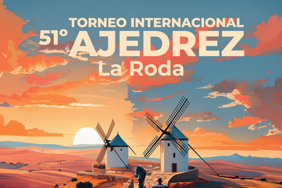 51º Torneo Internacional de Ajedrez La Roda - Open Chess La Roda